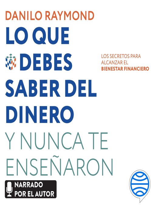 Title details for Lo que debes saber del dinero y nunca te enseñaron by Danilo Raymond - Available